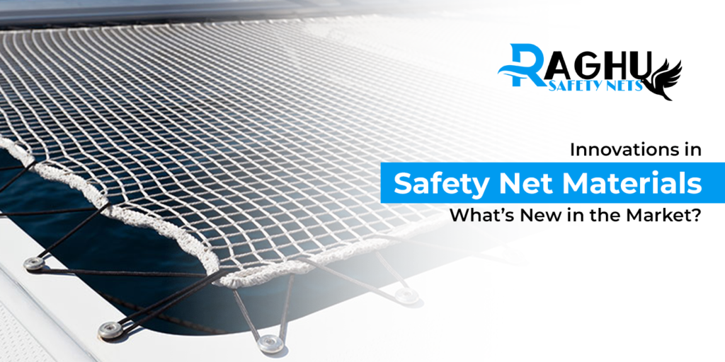 Innovations in safety nets materials : What’s new in the Market