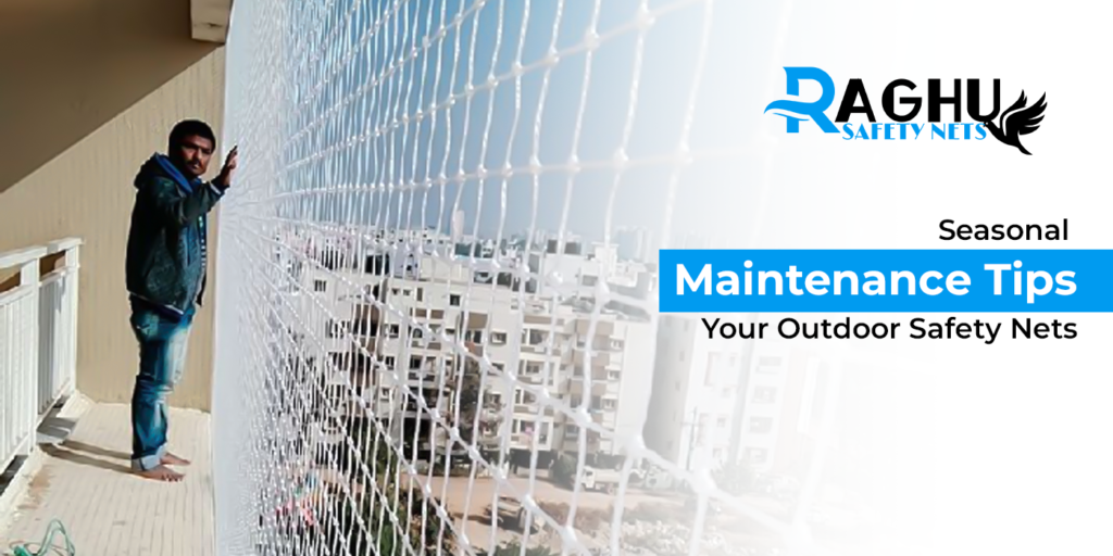 Seasonal Maintenance tips : your outdoor safety nets