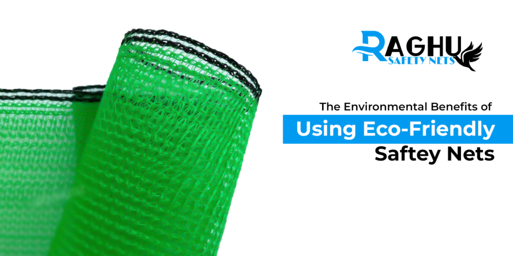 The Environmental benefits of using Eco-friendly Safety nets